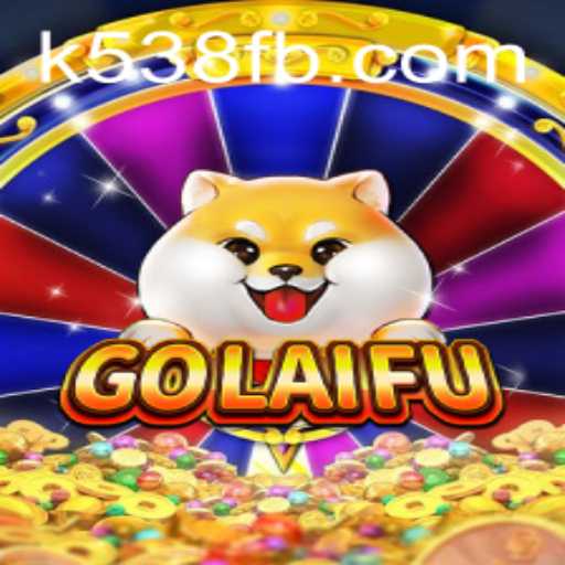 Discover the World of GoLaiFu Game with k538.COM